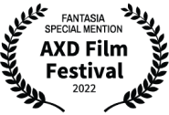 Fantasia Special Mention AXD Film Festival 2022
