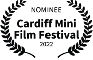 Nominee Cardiff Mini Film Festival 2022