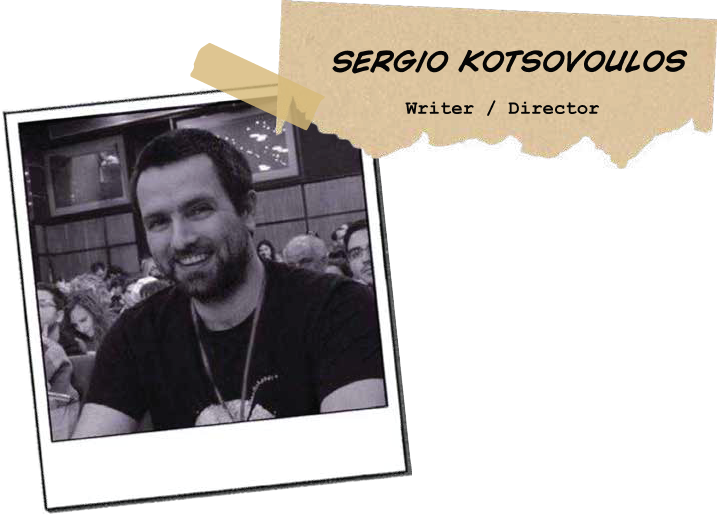 Sergio Kotsovoulos Writer / Director